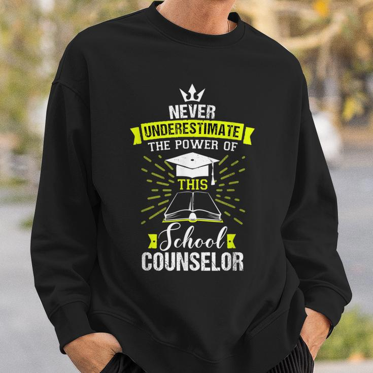 Never Underestimate The Power Of This School Counselor Sweatshirt Gifts for Him