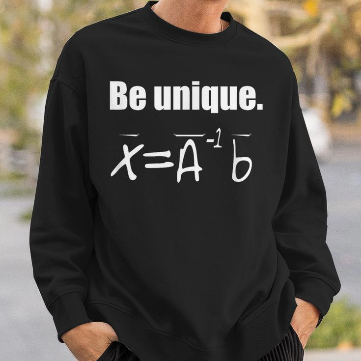 Be Unique Linear Algebra Sweatshirt Gifts for Him