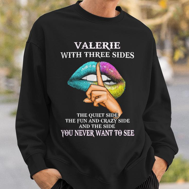 Valerie Name Gift Valerie With Three Sides Sweatshirt Gifts for Him