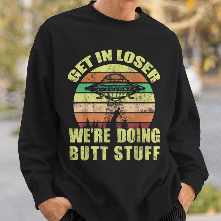 Vintage Get In Loser Were Doing Butt StuffSweatshirt Gifts for Him