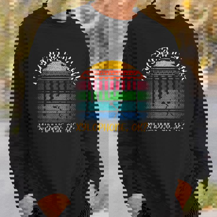 Vintage Xylophone Lover I Just Really Like Xylophone Ok Sweatshirt Gifts for Him