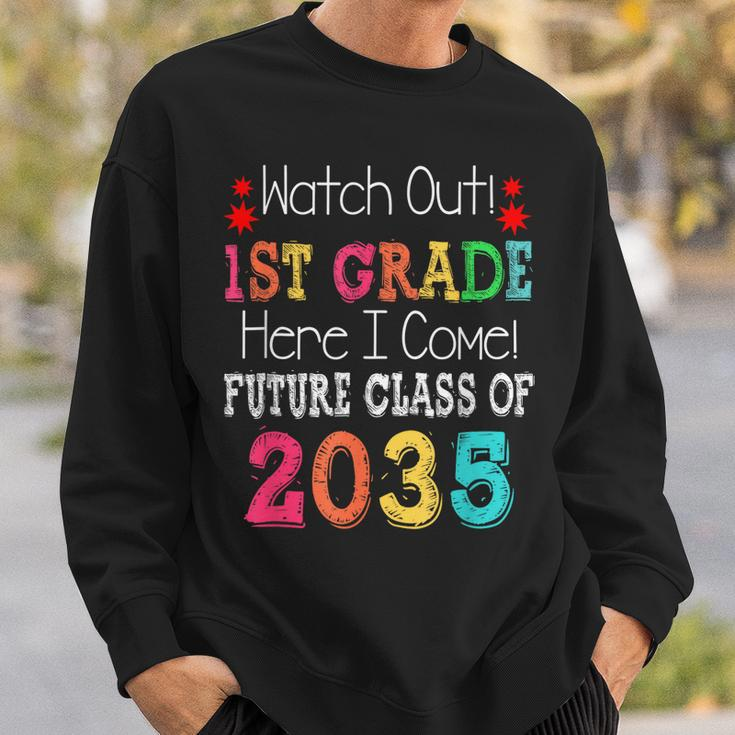 Watch Out 1St Grade Here I Come Future Class 2035 Sweatshirt Gifts for Him