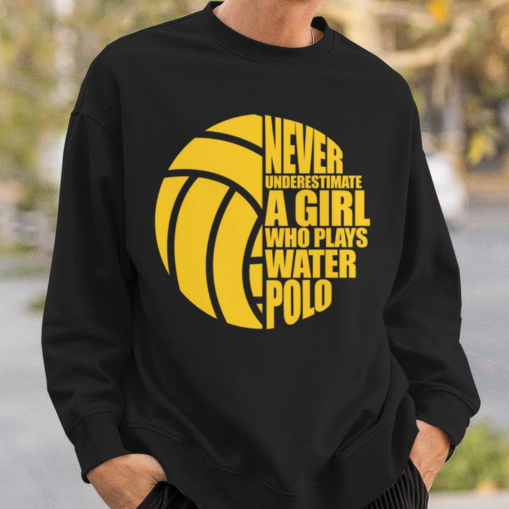 Water Polo Never Underestimate A Girl Who Plays Water Polo Sweatshirt Gifts for Him