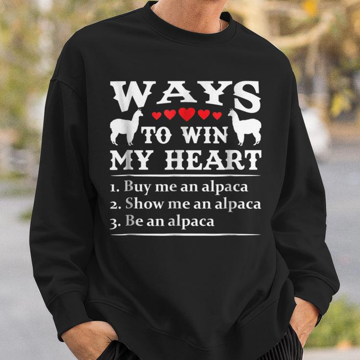 Ways To Win My Heart Buy Me Alpaca Show Me Alpaca Be Alpaca Sweatshirt Gifts for Him