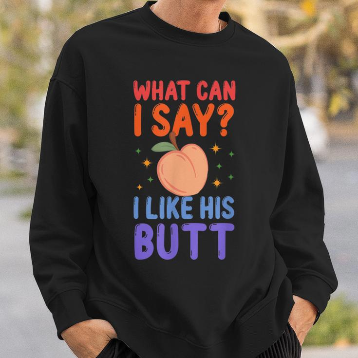 What Can I Say I Like His Butt Matching Gay Couple Peach Sweatshirt Gifts for Him
