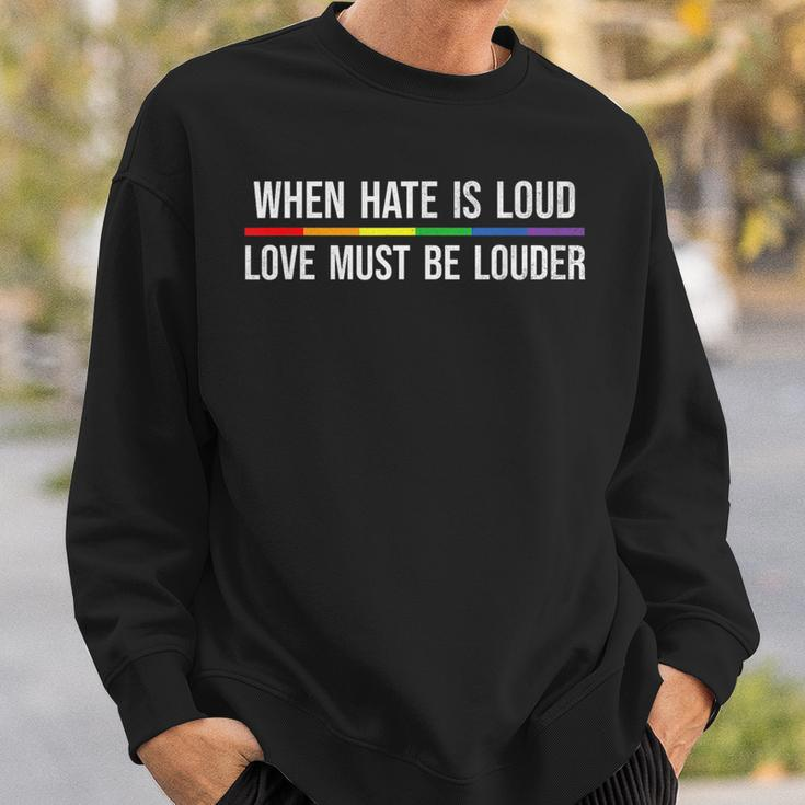 When Hate Is Loud Love Must Be Louder Lgbt Sweatshirt Gifts for Him
