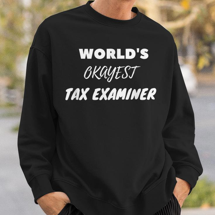 World's Okayest Tax Examiner Sweatshirt Gifts for Him