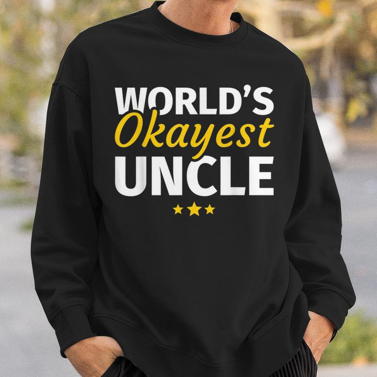Worlds Okayest Uncle Gift Sweatshirt Gifts for Him