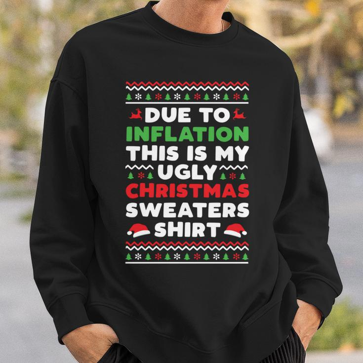 Xmas Due To Inflation This Is My Christmas Ugly Sweaters Sweatshirt Gifts for Him