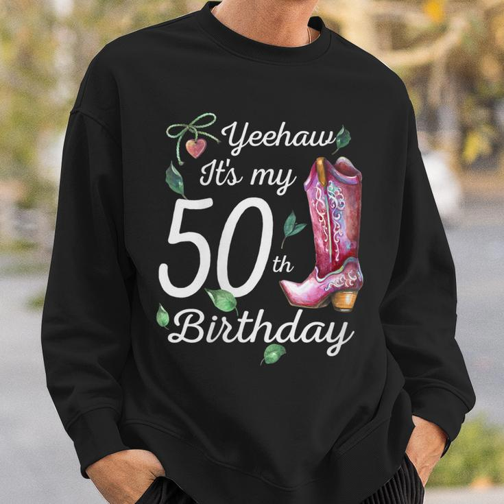 Yeehaw Its My 50Th Birthday 50 Year Old Gift Country Cowgirl Gift For Womens Sweatshirt Gifts for Him