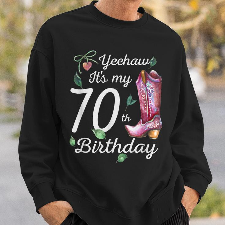 Yeehaw Its My 70Th Birthday 70 Year Old Gift Country Cowgirl Sweatshirt Gifts for Him