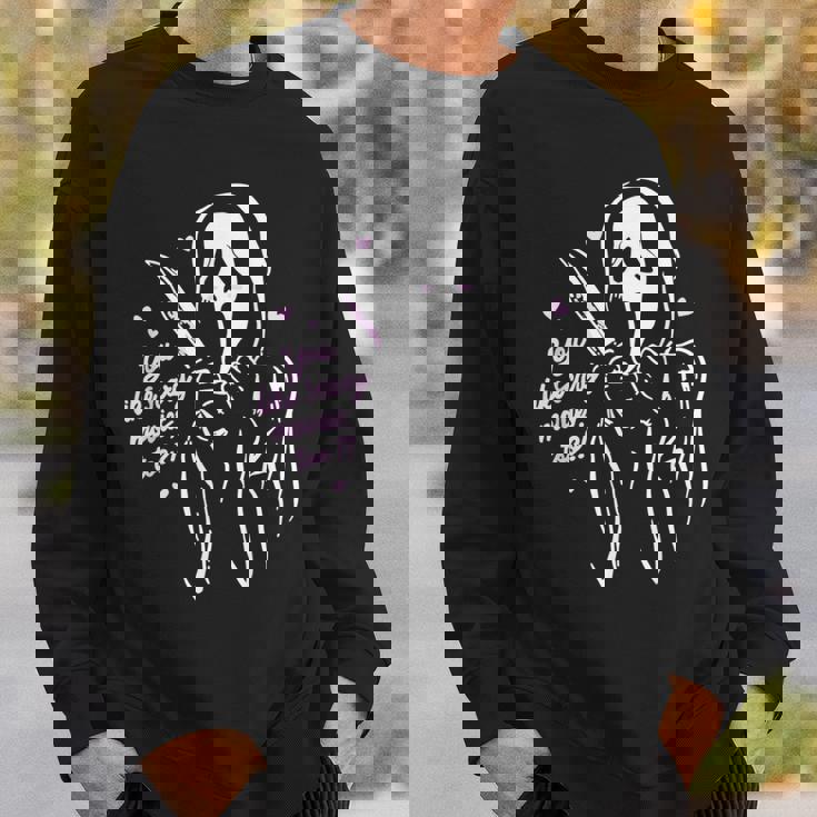 You Like Scary Movies Too Funny Ghost Face Scary Funny Gifts Sweatshirt Gifts for Him