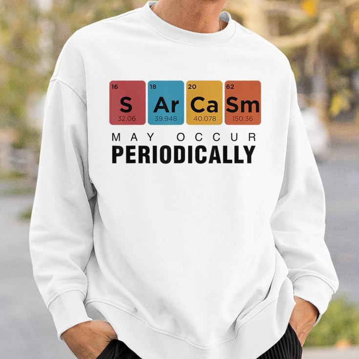 Chemistry Sarcasm May Occur Periodically Periodic Table Sweatshirt Gifts for Him