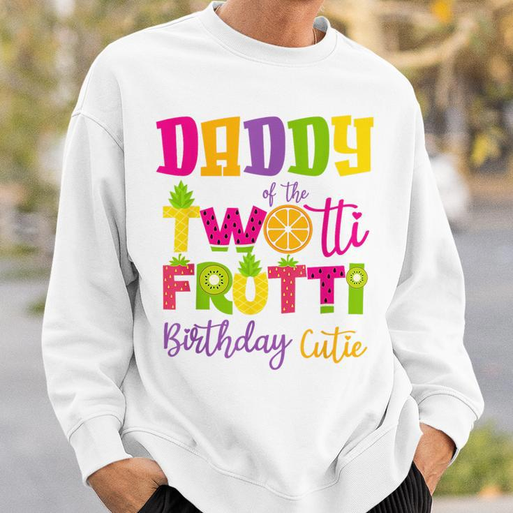 Cute Daddy Twotii Frutti Birthday Family 2Nd Birthday Girl Daddy Funny Gifts Sweatshirt Gifts for Him