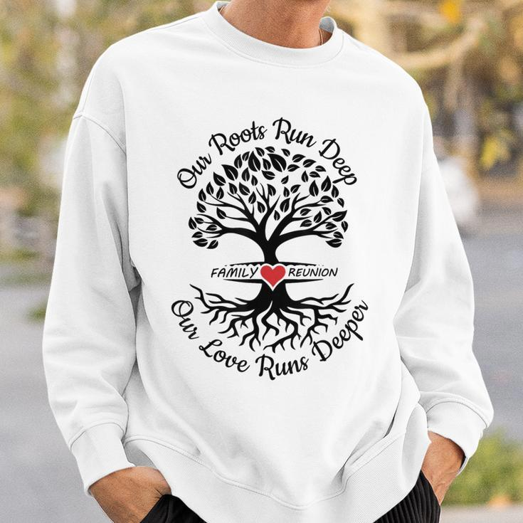Family Reunion 2023 Our Roots Run Deep Our Love Runs Deeper Sweatshirt Gifts for Him