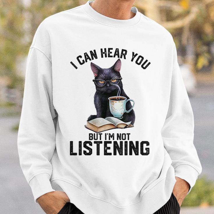 Funny Cat I Can Hear You But Im Not Listening | Cat Humor Sweatshirt Gifts for Him