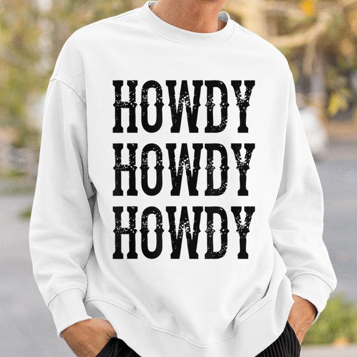 Howdy Howdy Howdy Cowgirl Cowboy Western Rodeo Man Woman Sweatshirt Gifts for Him