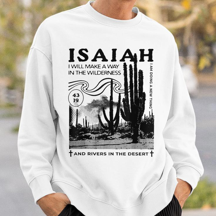 Isaiah 4319 I Will Make A Way In The Wilderness Bible Verse Sweatshirt Gifts for Him