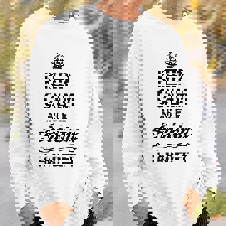 Keep Calm And Let Antoine Handle It Name Sweatshirt Gifts for Him