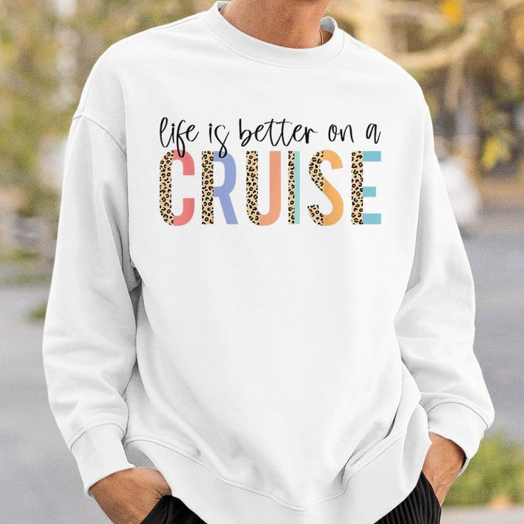 Life Is Better On A Cruise Cruise Life Family Matching Sweatshirt Gifts for Him