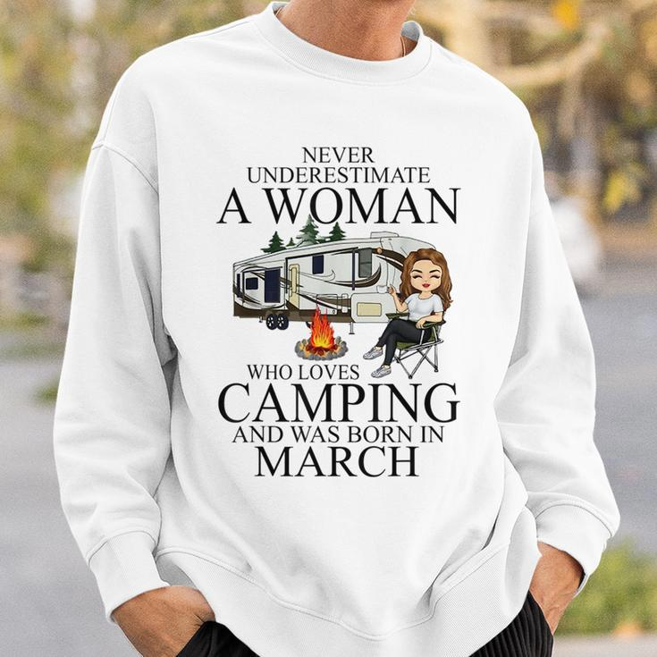 Never Underestimate A Woman Who Love Camping Born In March Sweatshirt Gifts for Him