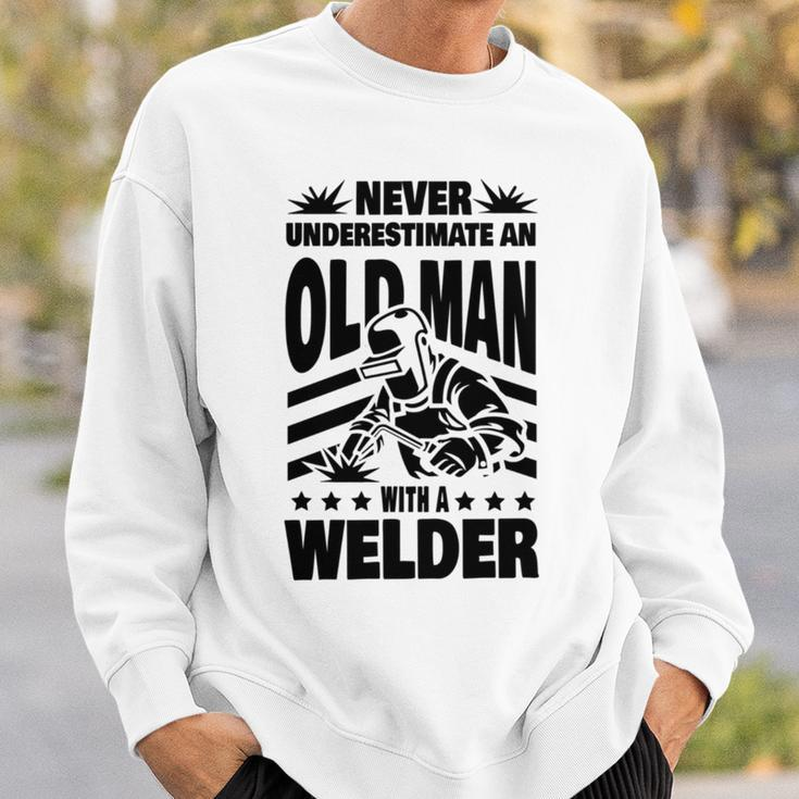 Never Underestimate An Old Man With A Welder Dad Sweatshirt Gifts for Him