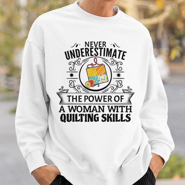 Never Underestimate The Power Of A Woman With Quilting Skill Quilting Funny Gifts Sweatshirt Gifts for Him