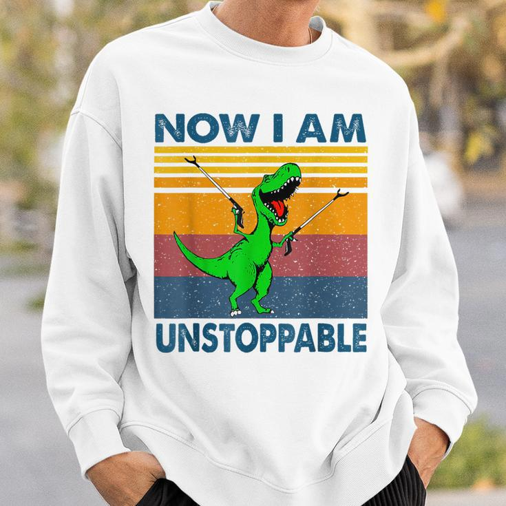 Now Im Unstoppable - Funny T-Rex Dinosaur Sweatshirt Gifts for Him