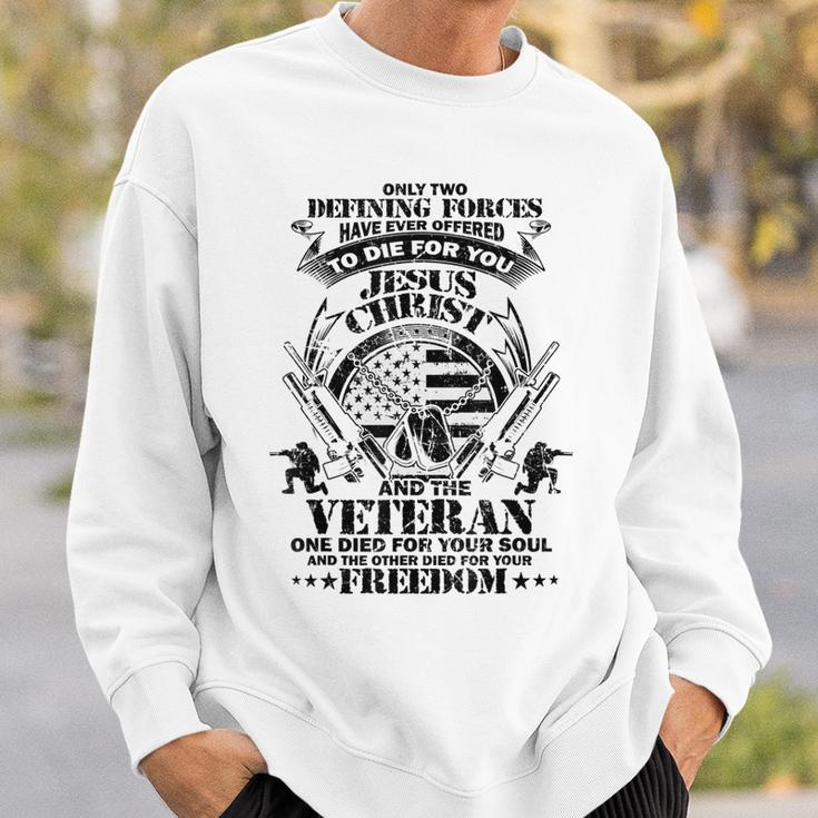 Only Two Defining Forces Have Ever Offered Veterans Gift Sweatshirt Gifts for Him