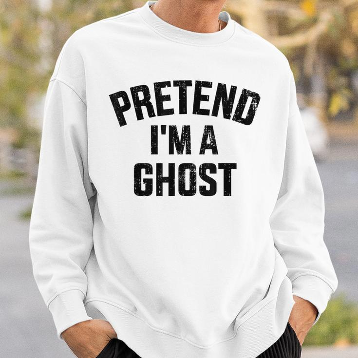 Pretend I'm A Ghost Lazy Easy Diy Halloween Costume Sweatshirt Gifts for Him