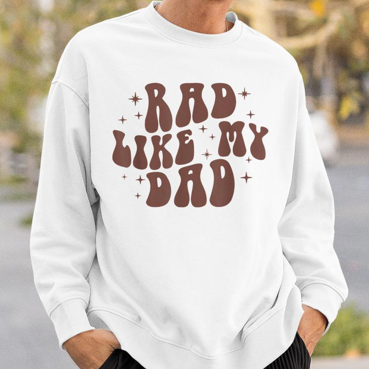 Rad Like My Dad I Love My Dad Funny Retro Toddler Kids Sweatshirt Gifts for Him