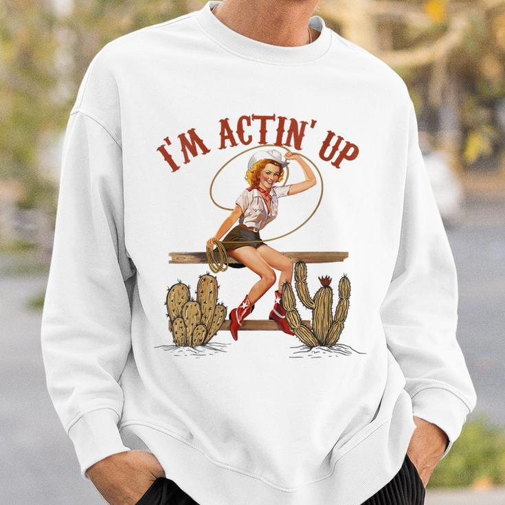 Retro Cowgirl Roping Im Acting Up Western Country Cowboy Gift For Womens Sweatshirt Gifts for Him