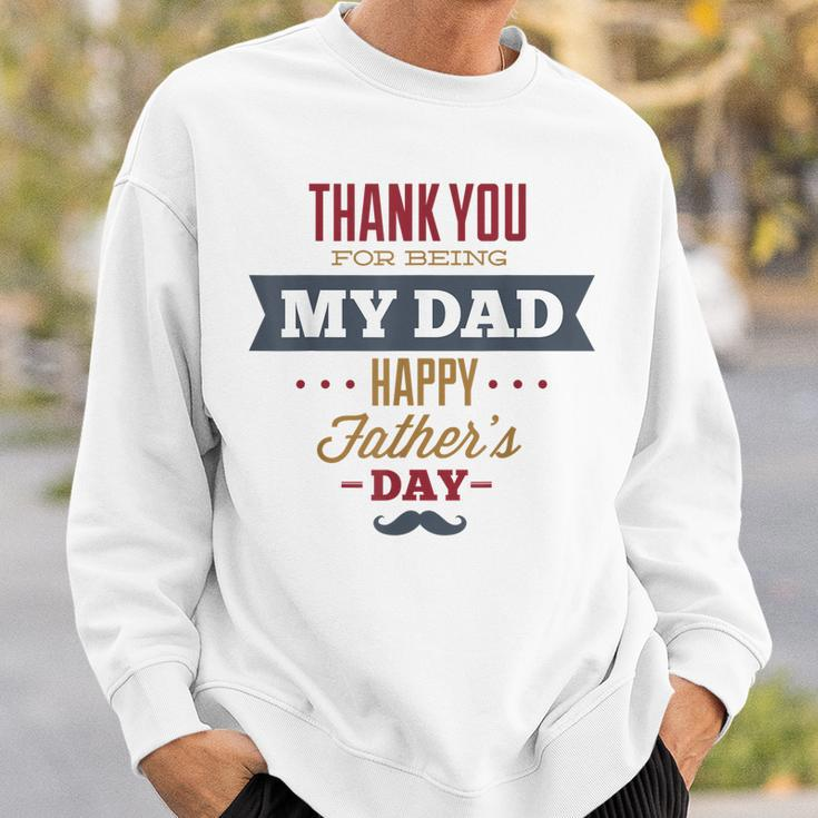 Thanks For Being My Father Happy Fathers Day Sweatshirt Gifts for Him