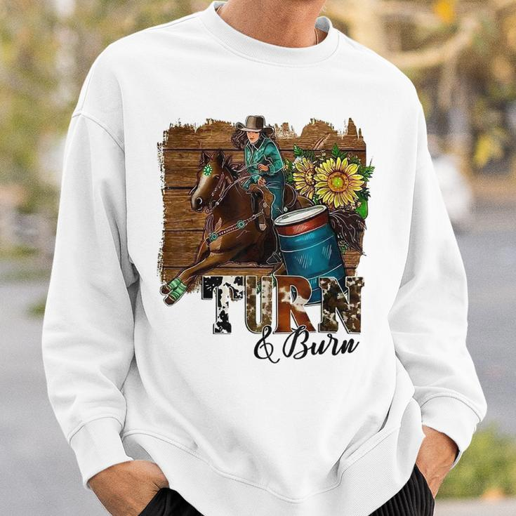 Turn And Burn Barrel Racer Barrel Racing Rodeo Cowgirl Sweatshirt Gifts for Him