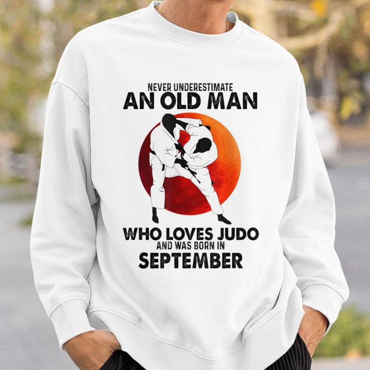 Never Underestimate An Old September Man Who Loves Judo Sweatshirt Gifts for Him