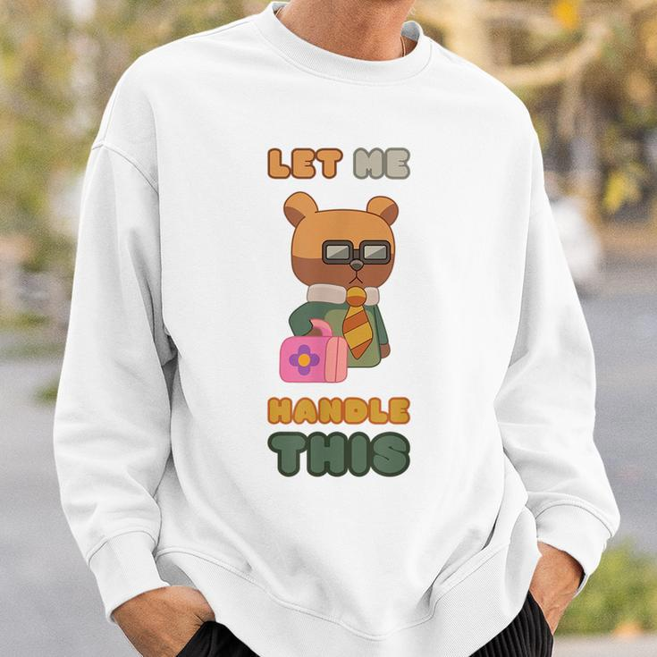 Unicorse | Lawyer Bear - Let Me Handle This Sweatshirt Gifts for Him