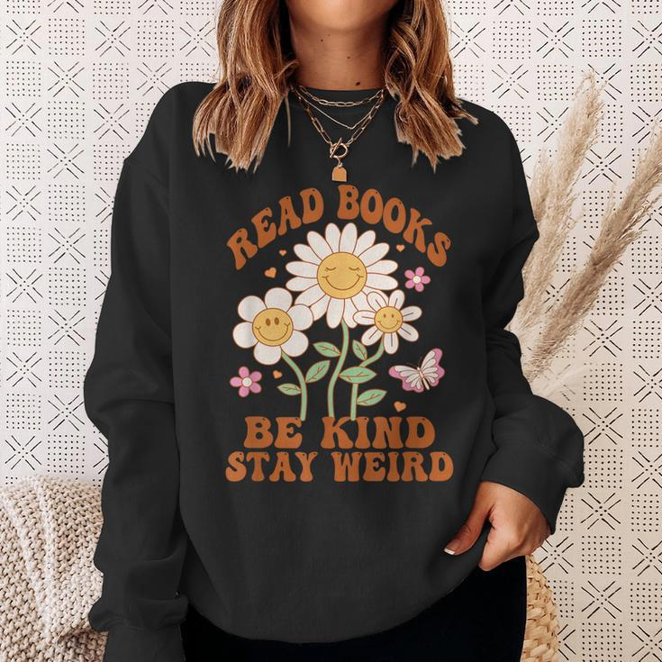 70S Flower Groovy And Funny Read Books Be Kind Stay Weird Sweatshirt Gifts for Her