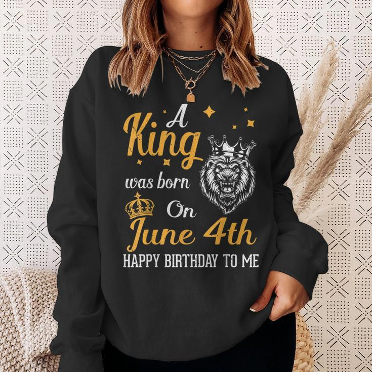A King Was Born On June 4Th Happy Birthday To Me You Lions Sweatshirt Gifts for Her