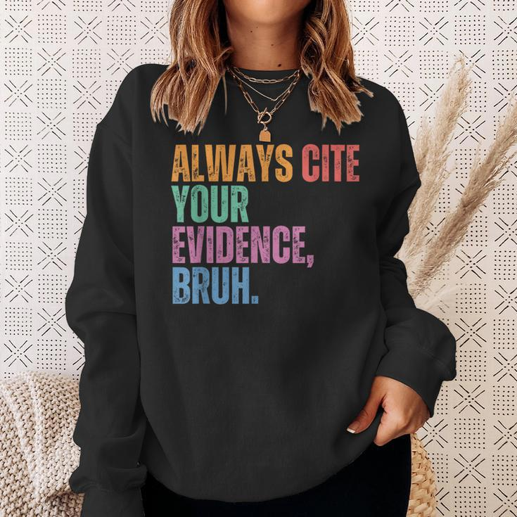 Always Cite Your Evidence Bruh Retro Vintage Sweatshirt Gifts for Her