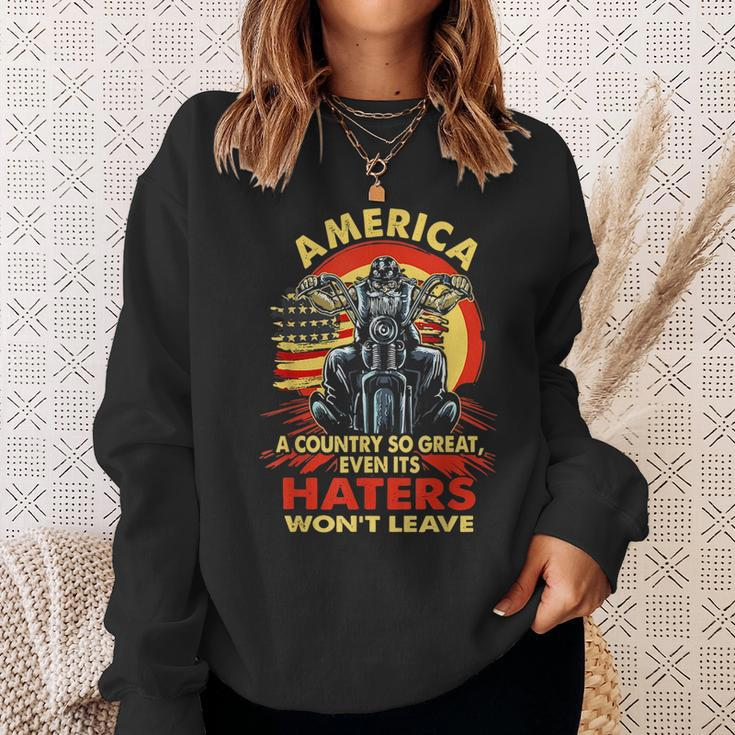 America A Country So Great Even Its Haters Wont Leave Biker Biker Funny Gifts Sweatshirt Gifts for Her