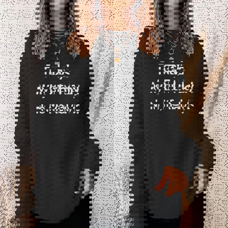 April Fools Birthday Today's My Birthday Sweatshirt Gifts for Her