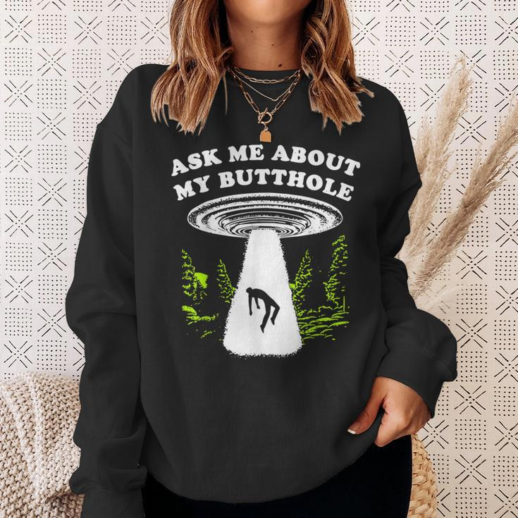 Ask Me About My Butthole Ufo Sweatshirt Gifts for Her