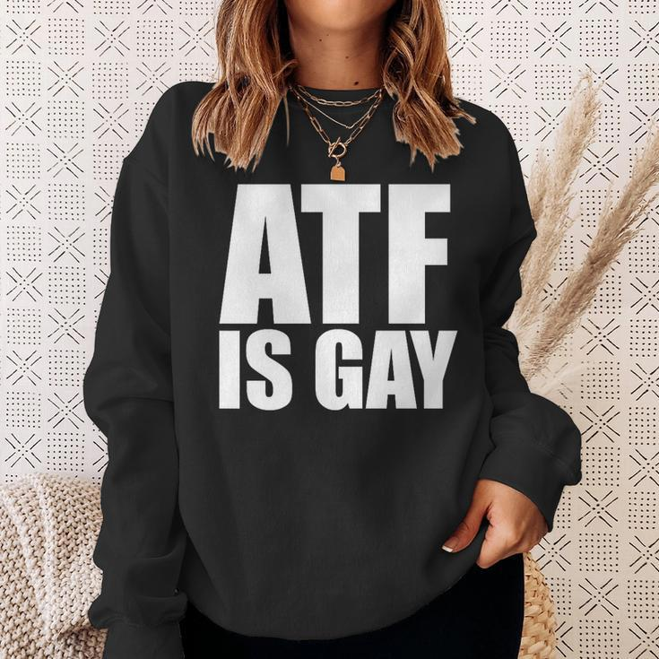 Atf Is Gay Sweatshirt Gifts for Her