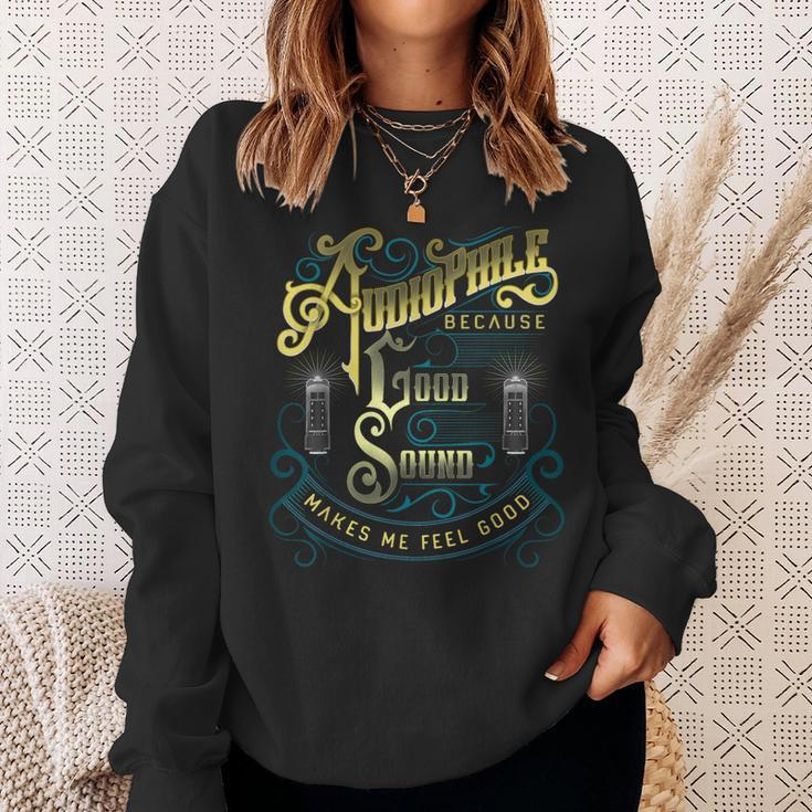 Audiophile Because Good Sound Makes Me Feel Good Sweatshirt Gifts for Her