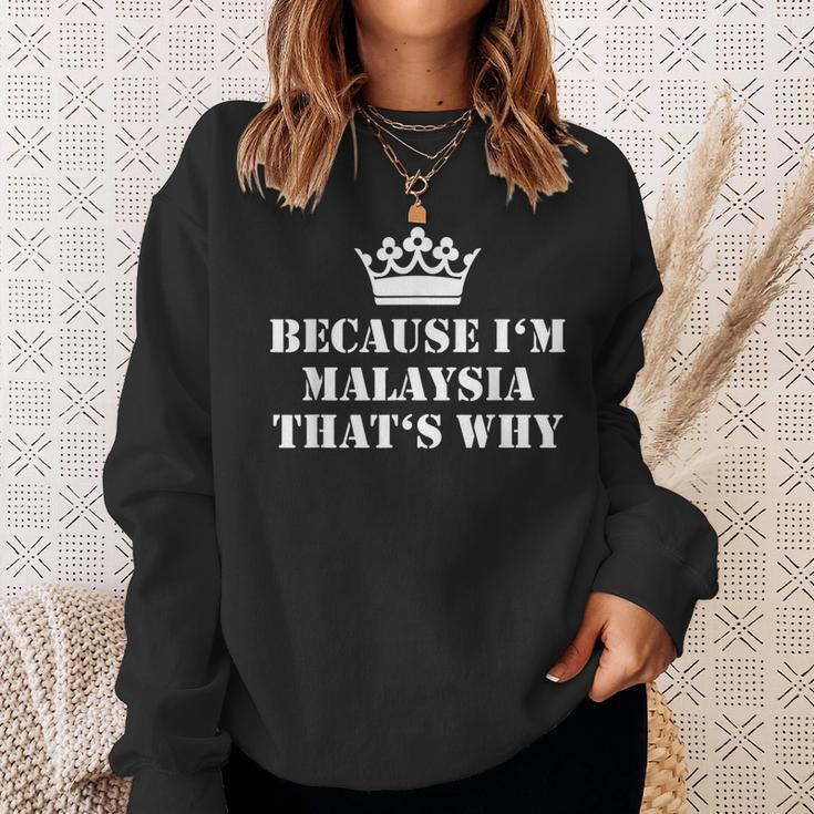 Because Im Malaysia Thats Why Malaysia Name Sweatshirt Gifts for Her