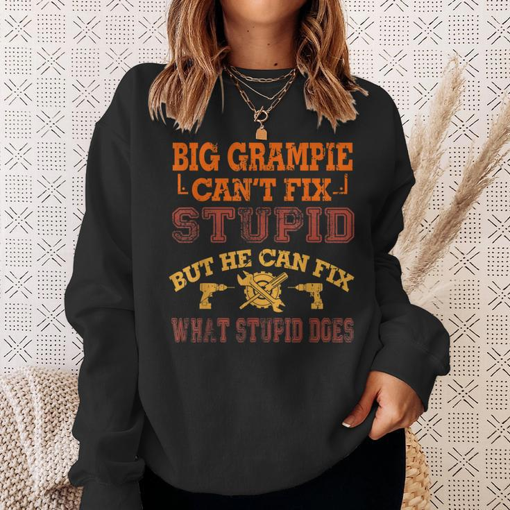 Big Grampie Cant Fix Stupid Fix What Stupid Does Sweatshirt Gifts for Her