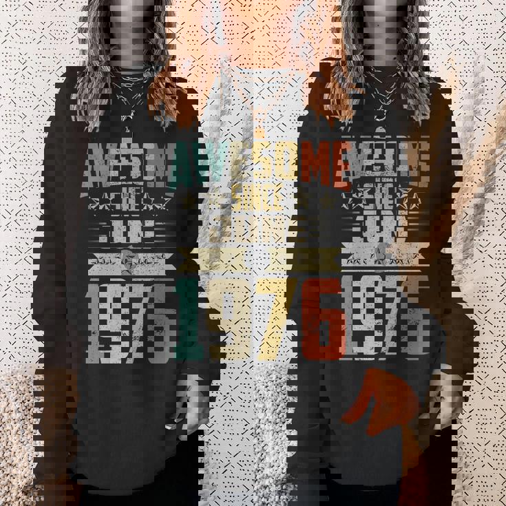 Born In June 1976 Birthday Awesome Since June 1976 Sweatshirt Gifts for Her Born In June 1976 Birthday Awesome Since June 1976 Sweatshirt Gifts for Her