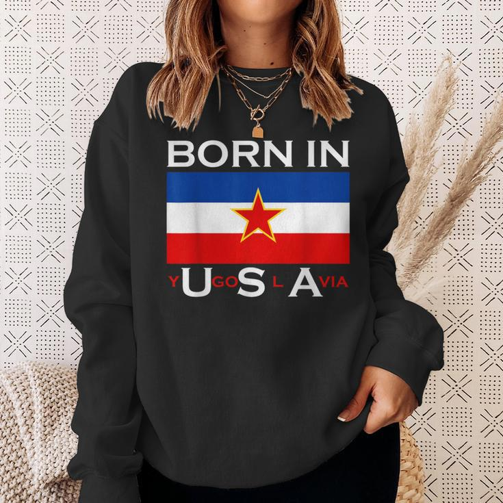 Born In Yugoslavia Yugoslavia Balkans Sweatshirt Gifts for Her