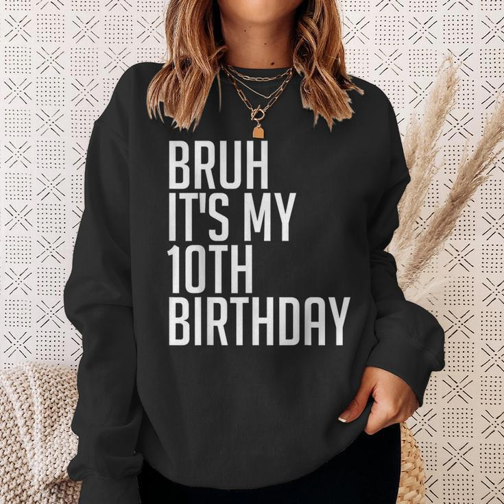 Bruh It's My 10Th Birthday 10 Years Old Back To School Theme Sweatshirt Gifts for Her