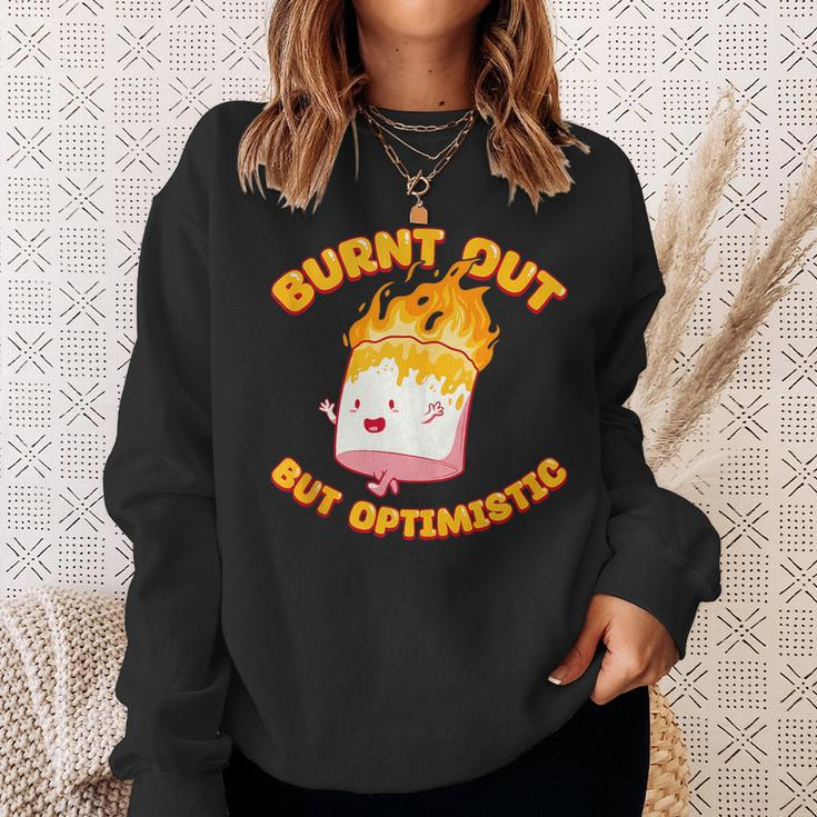 Burnt Out But Optimistic Funny Saying Humor Quote Sweatshirt Gifts for Her